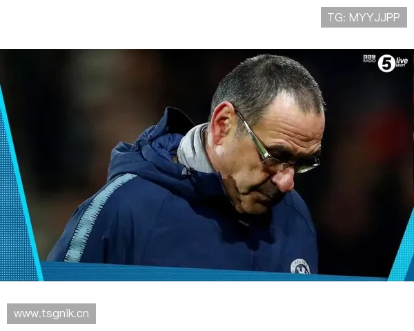 切尔西战术混乱：豪华阵容却踢出“内战”风格，萨里时代真的有指望吗？